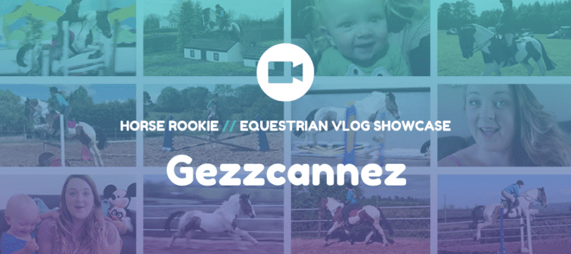 Equestrian Vlog - Gezzcannez