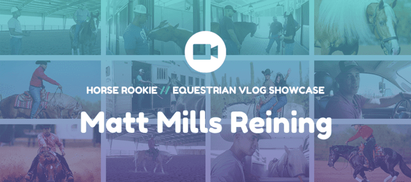 matt mills reining horse vlog