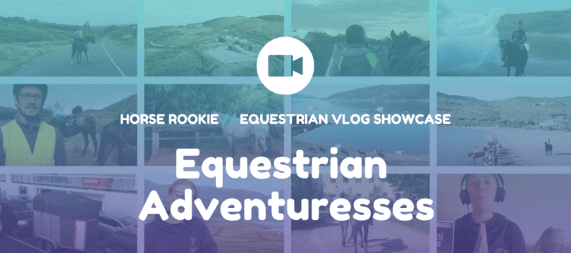 Vlog Equestrian Adventuresses